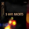 Fünf Uhr Nachts - Single album lyrics, reviews, download