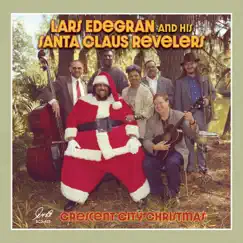 Crescent City Christmas by Lars Edegran and his Santa Claus Revelers album reviews, ratings, credits