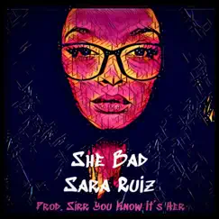 She Bad (Radio Edit) - Single by Sara Ruiz album reviews, ratings, credits