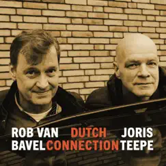 Dutch Connection by Rob Van Bavel & Joris Teepe album reviews, ratings, credits