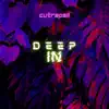 Deep In (Radio Edit) - Single album lyrics, reviews, download