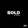 Bold (feat. Trill Sammy) - Single album lyrics, reviews, download