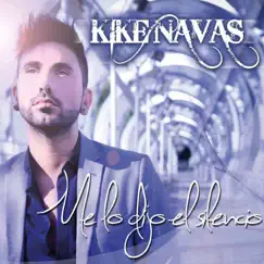 Me lo Dijo el Silencio by Kike Navas album reviews, ratings, credits