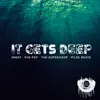It Gets Deep (feat. Onest DCR, Don Def & the Supervisor) - Single album lyrics, reviews, download