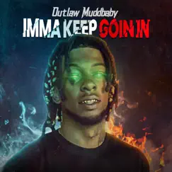 Imma Keep Goin In (Radio Edit) Song Lyrics