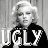 Ugly - Single album lyrics, reviews, download