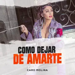 Como Dejar de Amarte - Single by Caro Molina album reviews, ratings, credits