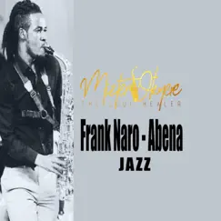 Frank Naro Abena Jazz - Single by Mizter Okyere album reviews, ratings, credits