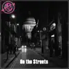 On the Streets - Single album lyrics, reviews, download
