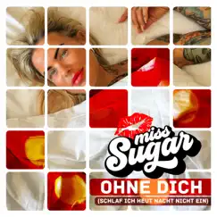 Ohne Dich (Schlaf ich heut Nacht nicht ein) - Single by Miss Sugar album reviews, ratings, credits