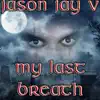 My Last Breath - Single album lyrics, reviews, download