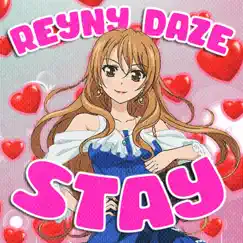 Stay - Single by Reyny Daze album reviews, ratings, credits