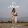 My Deliverer (feat. ChiChi Onyekanne) - Single album lyrics, reviews, download