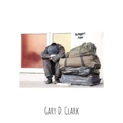 The Beggar's Prayer - Single by Gary D. Clark album reviews, ratings, credits