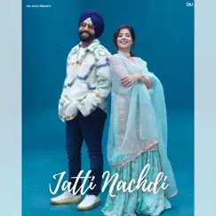 Jatti Nachdi - Single by Sahil Chandi & Ammy Virk album reviews, ratings, credits