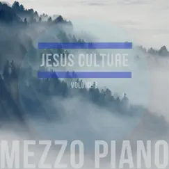 Jesus Culture, Vol. 3 by Mezzo Piano album reviews, ratings, credits