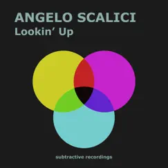 Lookin' Up - Single by Angelo Scalici album reviews, ratings, credits