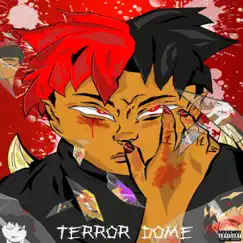 The TERROR DOME! (feat. Die Perry, Saush, K.V.N, Sinsearr, $CXRZXNE, REVENGEOFPARIS, KUYR, Cherry Ills, orgetplus & Cl!pped) Song Lyrics