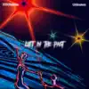 left in the past (feat. Unknøwn) - Single album lyrics, reviews, download