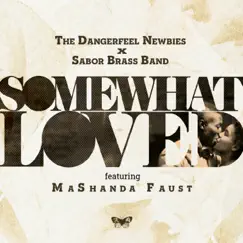 Somewhat Loved (feat. Mashanda Faust) - Single by The DangerFeel Newbies & Sabor! Brass Band album reviews, ratings, credits