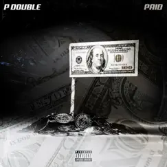 Paid - Single by P Double album reviews, ratings, credits
