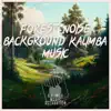 Forest Noise Background Kalimba Music album lyrics, reviews, download