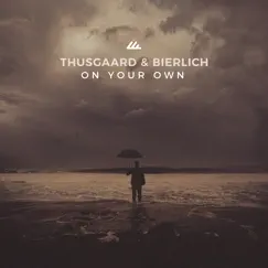 On Your Own - Single by Thusgaard & Bierlich album reviews, ratings, credits