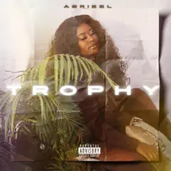Trophy - Single by Abrieel album reviews, ratings, credits
