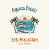Aguas Locas (feat. Los Atascados) - Single album lyrics, reviews, download