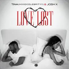 Love Lost - Single by Tina (Hoodcelebrityy) & Josh X album reviews, ratings, credits
