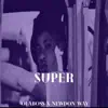 Super (feat. Newdon Way) - Single album lyrics, reviews, download