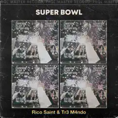 Super Bowl (feat. Tr3 M4ndo) - Single by Rico Saint album reviews, ratings, credits