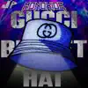 Gucci Bucket Hat - Single album lyrics, reviews, download