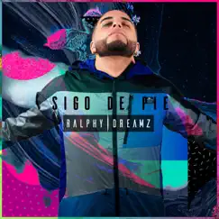 Sigo de Pie - Single by Ralphy Dreamz album reviews, ratings, credits