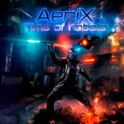 Time of Robots - Single by AeriX album reviews, ratings, credits