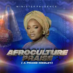 AfroCulture Praise Medley 1.0 - EP by Minister Prudence album reviews, ratings, credits