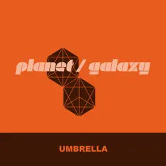 Umbrella - Single by Planet Galaxy album reviews, ratings, credits