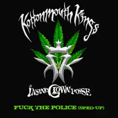 F**k The Police (Sped Up) - Single by Kottonmouth Kings & Insane Clown Posse album reviews, ratings, credits