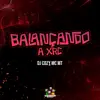 Balançando a Xrc - Single album lyrics, reviews, download