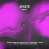 Aparte (Remix) [feat. Frxndi & Estradda] - Single album lyrics, reviews, download