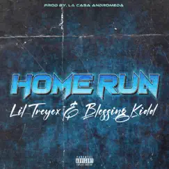 Home Run - Single by Lil Treyex & Blessing Kidd album reviews, ratings, credits