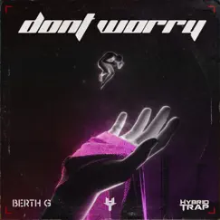 Don't Worry - Single by BERTH G album reviews, ratings, credits