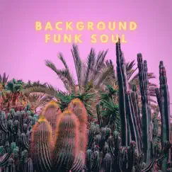 Background Funk Soul by Relax & Funk, Soul and Relax & R&B Music Club album reviews, ratings, credits