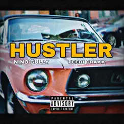 HUSTLER (feat. Peedi Crakk) - Single by Nino Gully album reviews, ratings, credits