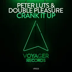 Crank It Up (Extended Mix) - Single by Peter Luts & Double Pleasure album reviews, ratings, credits