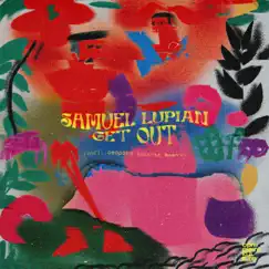 Get Out - Single by Samuel Lupián album reviews, ratings, credits