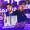 Calma Bebê - Single album lyrics, reviews, download