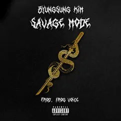 Savage Mode - Single by BYUNGSUNG KIM album reviews, ratings, credits