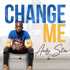 Change Me - EP by Andy Shaw album reviews, ratings, credits