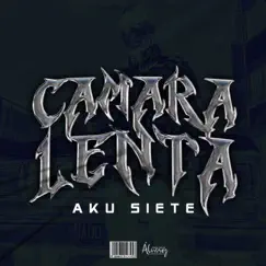 Camara Lenta - Single by AkuSiete album reviews, ratings, credits